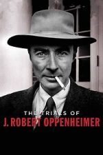 Watch The Trials of J. Robert Oppenheimer 123MoviesFree