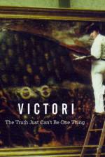 Watch Victori: The Truth Just Can't Be One Thing 123MoviesFree