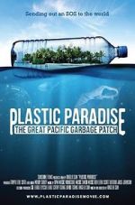 Watch Plastic Paradise: The Great Pacific Garbage Patch 123MoviesFree
