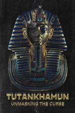 Watch Tutankhamun: Unmasking the Curse 123MoviesFree