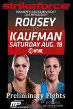 Watch Strikeforce Rousey vs Kaufman Preliminary Fights 123MoviesFree