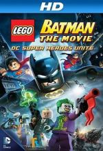 Watch Lego Batman: The Movie - DC Super Heroes Unite 123MoviesFree