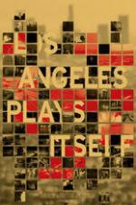 Watch Los Angeles Plays Itself 123MoviesFree