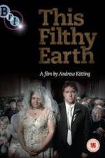Watch This Filthy Earth 123MoviesFree