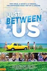 Watch Just Between Us 123MoviesFree