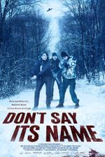 Watch Don\'t Say Its Name 123MoviesFree