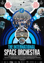 Watch The International Space Orchestra 123MoviesFree