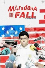 Watch Maradona: The Fall 123MoviesFree