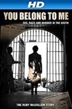 Watch You Belong to Me: Sex, Race and Murder in the South 123MoviesFree