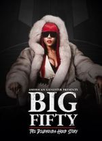 Watch American Gangster Presents: Big 50 - The Delrhonda Hood Story 123MoviesFree