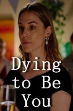Watch Dying to Be You 123MoviesFree
