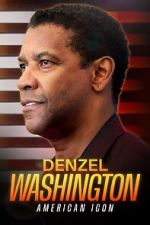 Watch Denzel Washington: American Icon 123MoviesFree