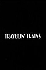 Watch Travelin Trains 123MoviesFree