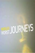 Watch World's Worst Journeys from Hell 123MoviesFree