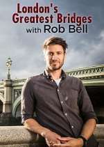 Watch London's Greatest Bridges with Rob Bell 123MoviesFree