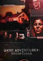 Watch Ghost Adventures: House Calls 123MoviesFree