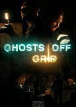 Watch Ghosts Off Grid 123MoviesFree