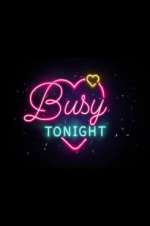 Watch Busy Tonight 123MoviesFree