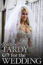 Watch Don't Be Tardy for the Wedding 123MoviesFree