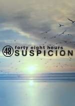 Watch 48 Hours: Suspicion 123MoviesFree