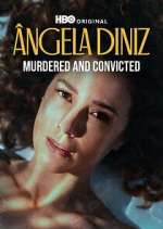 Watch Ângela Diniz: Murdered and Convicted 123MoviesFree