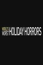 Watch Worlds Worst Holiday Horrors 123MoviesFree