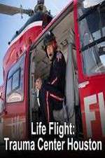 Watch Life Flight: Trauma Center Houston 123MoviesFree
