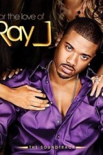 Watch For the Love of Ray J 123MoviesFree