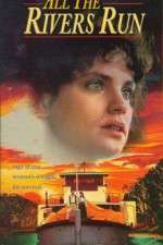 Watch All the Rivers Run 123MoviesFree