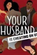 Watch Your Husband Is Cheating On Us 123MoviesFree