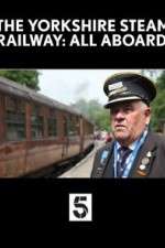 Watch The Yorkshire Steam Railway: All Aboard 123MoviesFree