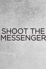 Watch Shoot the Messenger 123MoviesFree