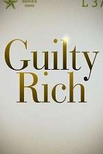 Watch Guilty Rich 123MoviesFree