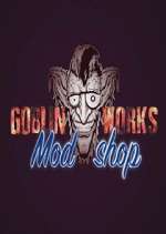 Watch Goblin Works Mod Shop 123MoviesFree