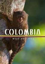 Watch Colombia: Wild and Free 123MoviesFree