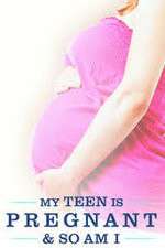 Watch My Teen Is Pregnant and So Am I 123MoviesFree