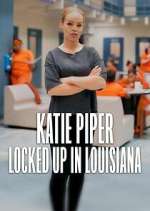 Watch Katie Piper: Locked Up in Louisiana 123MoviesFree