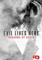 Watch Evil Lives Here: Shadows of Death 123MoviesFree