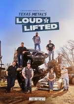 Watch Texas Metal's Loud and Lifted 123MoviesFree