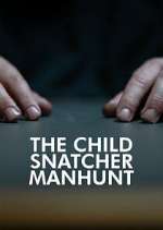 Watch The Child Snatcher: Manhunt 123MoviesFree