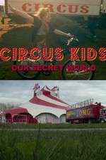 Watch Circus Kids: Our Secret World 123MoviesFree