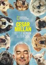 Watch Cesar Millan: Better Human Better Dog 123MoviesFree