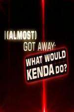 Watch I Almost Got Away with It What Would Kenda Do 123MoviesFree