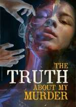 Watch The Truth About My Murder 123MoviesFree