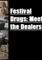 Watch Festival Drugs: Meet the Dealers 123MoviesFree