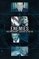 Watch Enemies: The President, Justice & The FBI 123MoviesFree
