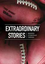 Watch Extraordinary Stories Behind Everyday Things 123MoviesFree