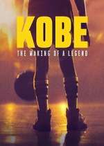 Watch Kobe: The Making of a Legend 123MoviesFree