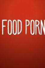 Watch Food Porn 123MoviesFree