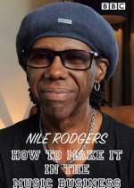 Watch Nile Rodgers: How to Make It in the Music Business 123MoviesFree